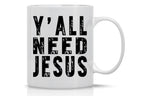 Y'all Need Jesus ceramic mug with Christian message on cream background
